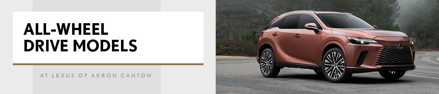 ALL-WHEEL DRIVE MODELS at Lexus of Akron Canton