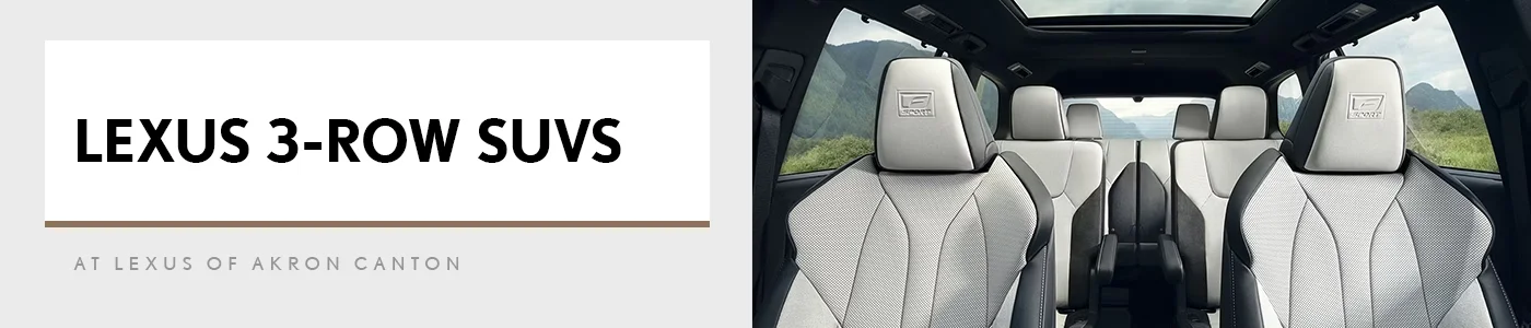 Lexus SUVs with Third Row Seating in Akron, OH | Lexus of Akron Canton