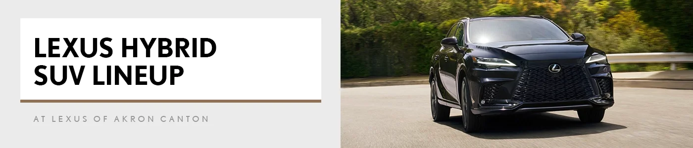 Lexus Hybrid SUVs - Lexus of Akron-Canton