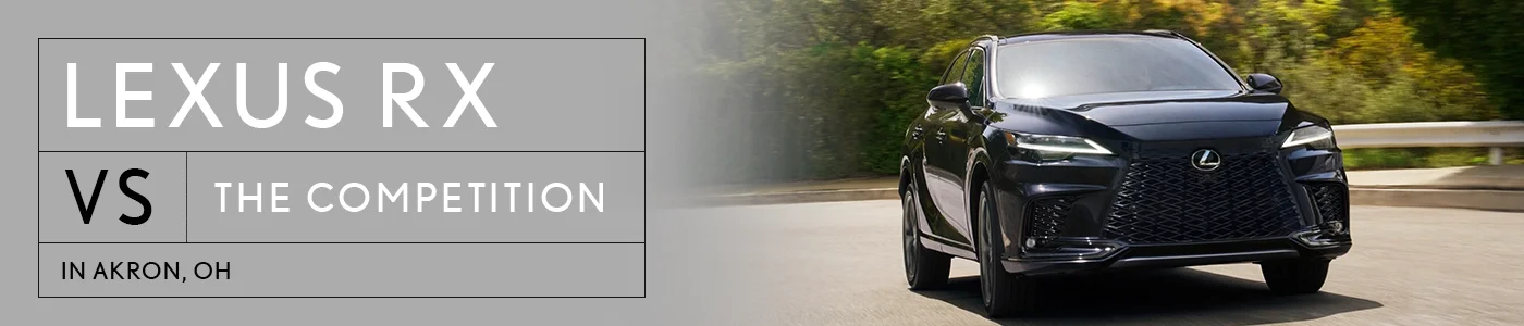 Lexus RX vs Competition - Lexus of Akron Canton